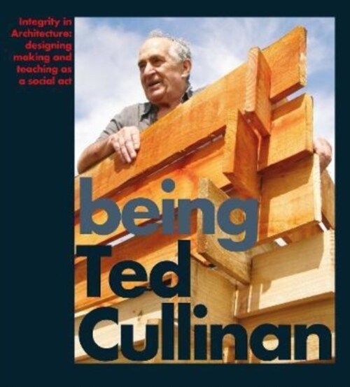 Being Ted Cullinan : Edited by Alan Berman and Ian Latham (Paperback)