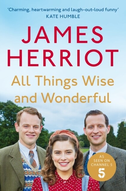 All Things Wise and Wonderful : The Classic Memoirs of a Yorkshire Country Vet (Paperback)