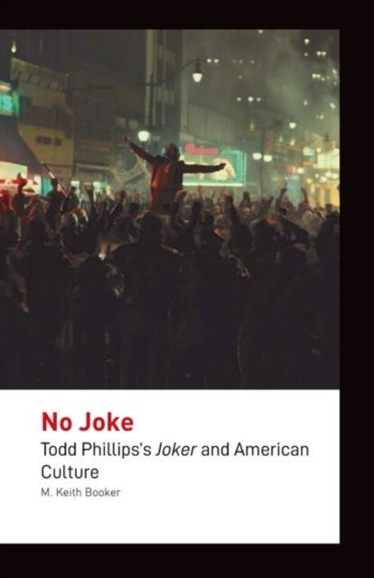 No Joke : Todd Phillipss Joker and American Culture (Hardcover)