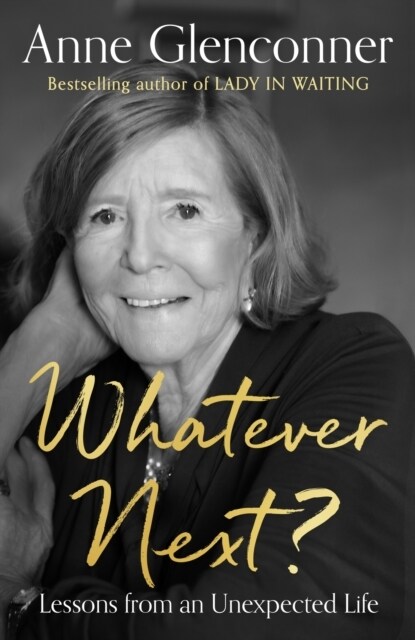 Whatever Next? : Lessons from an Unexpected Life (Hardcover)