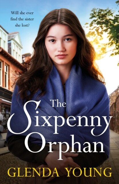 The Sixpenny Orphan : A dramatically heartwrenching saga of two sisters, torn apart by tragic events (Paperback)