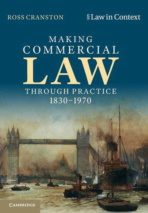 Making Commercial Law Through Practice 1830-1970 (Paperback)
