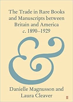 The Trade in Rare Books and Manuscripts between Britain and America c. 1890–1929 (Paperback)