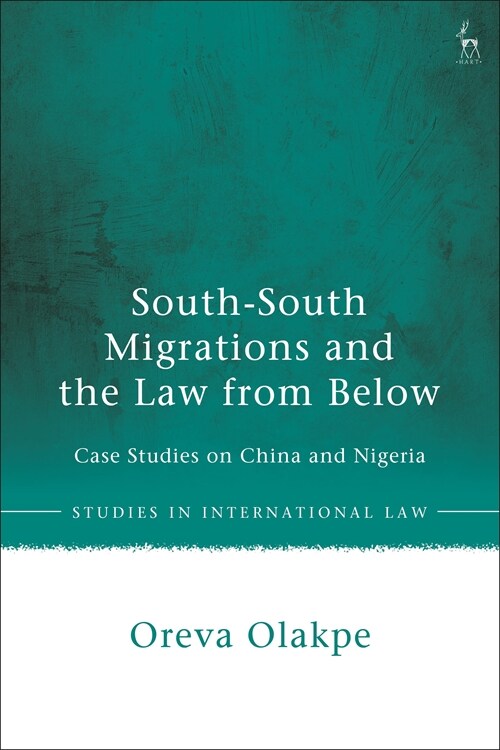 South-South Migrations and the Law from Below : Case Studies on China and Nigeria (Hardcover)