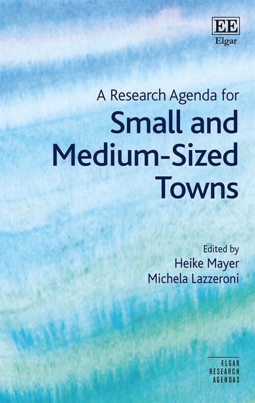 A Research Agenda for Small and Medium-Sized Towns (Hardcover)