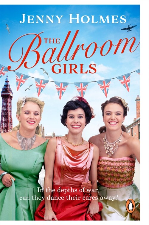 The Ballroom Girls : A spellbinding and heart-warming new WWII romance (The Ballroom Girls Book 1) (Paperback)