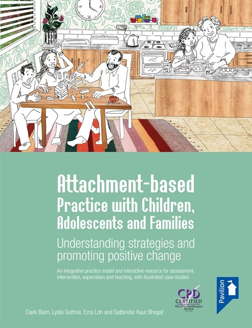 Attachment-based Practice with Children, Adolescents and Families : Understanding Strategies and Promoting Positive Change (Spiral Bound)