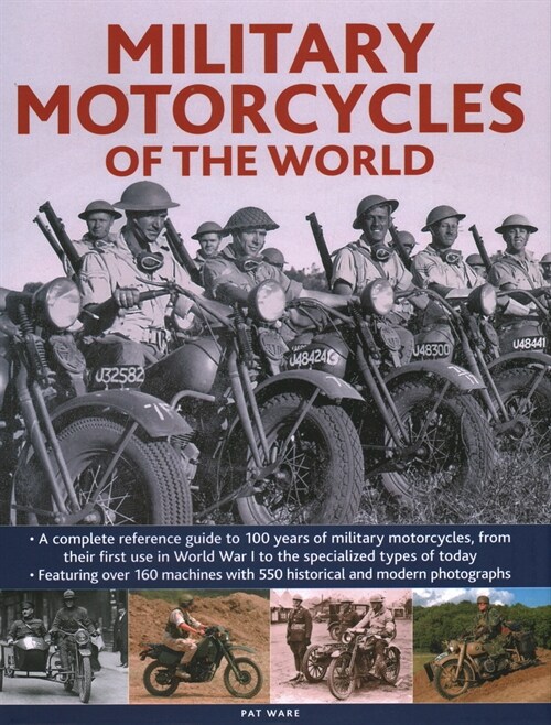 Military Motorcycles , The World Encyclopedia of : A complete reference guide to 100 years of military motorcycles, from their first use in World War  (Hardcover)