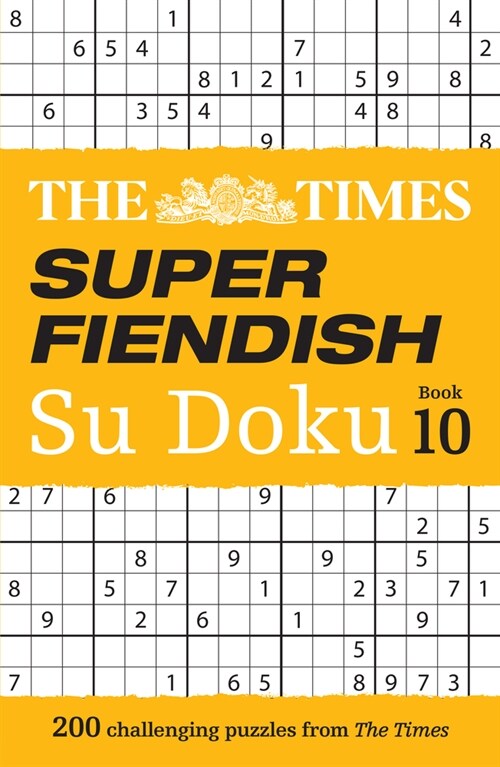 The Times Super Fiendish Su Doku Book 10 : 200 Challenging Puzzles (Paperback)
