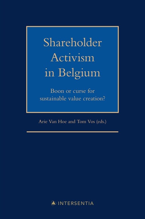 Shareholder Activism in Belgium : Boon or curse for   sustainable value creation? (Hardcover)