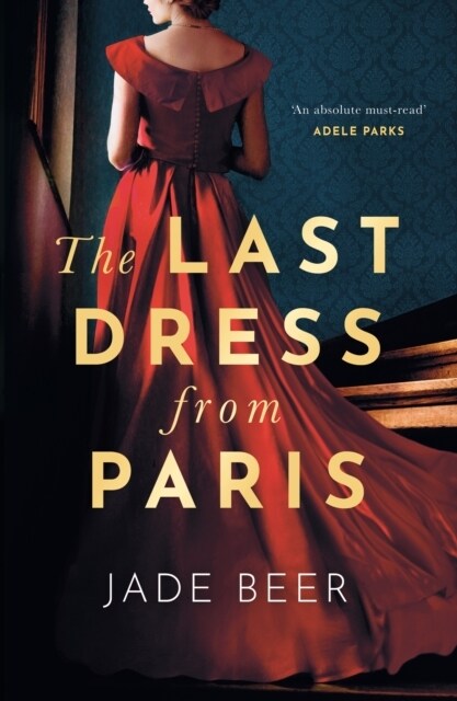 The Last Dress from Paris : A heartbreaking and sweeping historical novel (Hardcover)