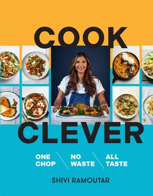 Cook Clever : One Chop, No Waste, All Taste (Hardcover)