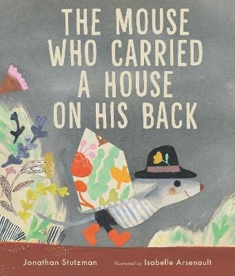 The Mouse Who Carried a House on His Back (Hardcover)