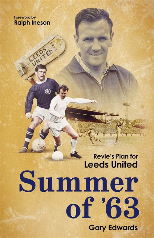 Summer of 63 : RevieS Plan for Leeds United (Hardcover)