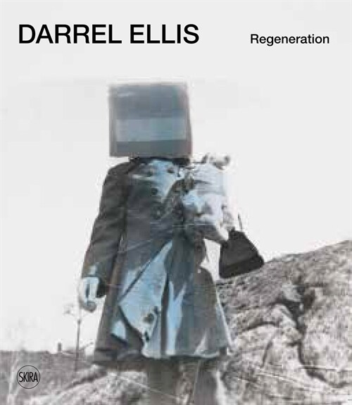 Darrel Ellis: Regeneration (Hardcover)