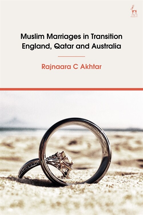 Muslim Marriages in Transition : England, Qatar and Australia (Hardcover)
