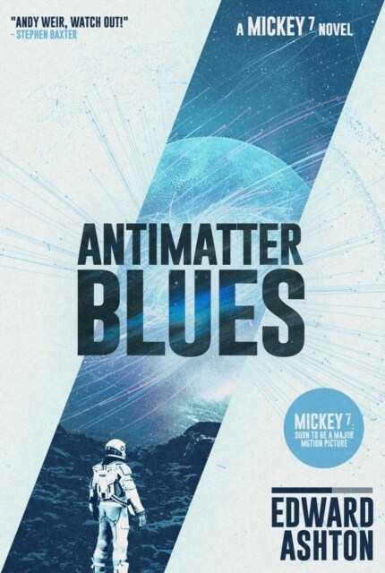 Antimatter Blues : A Mickey7 Novel (Hardcover, Trade Edition)