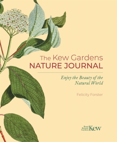 The Kew Gardens Nature Journal : Enjoy the Beauty of the Natural World (Hardcover)