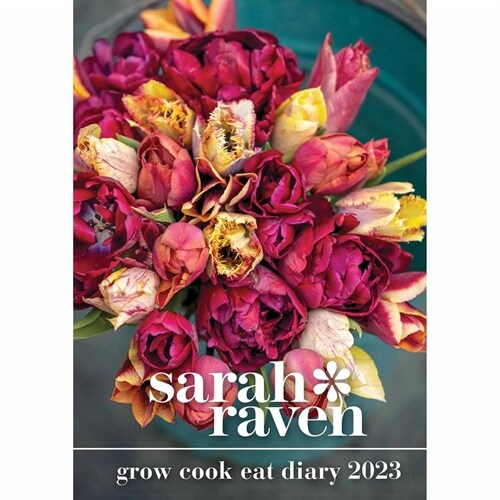 Sarah Raven Grow Cook Eat Deluxe A5 Diary 2023 (Diary)