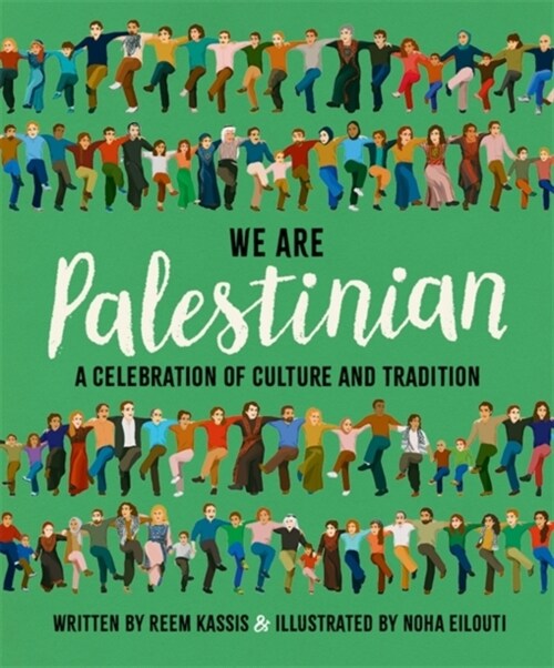 We Are Palestinian : A Celebration of Culture and Tradition (Hardcover)