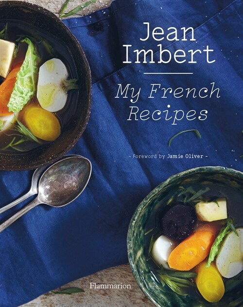 Jean Imbert: My French Recipes (Hardcover)