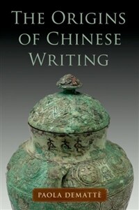 The Origins of Chinese Writing (Hardcover)