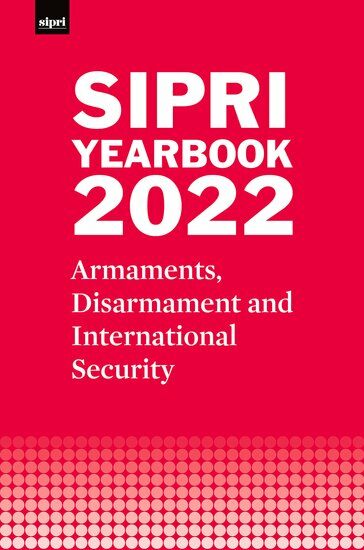 SIPRI Yearbook 2022 : Armaments, Disarmament and International Security (Hardcover)