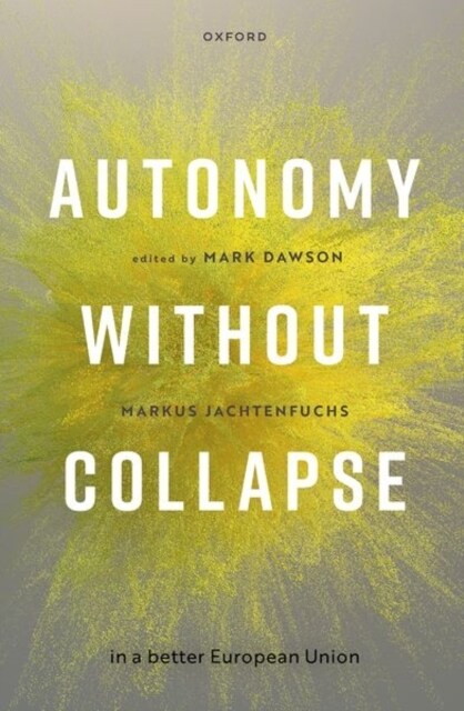 Autonomy without Collapse in a Better European Union (Hardcover)