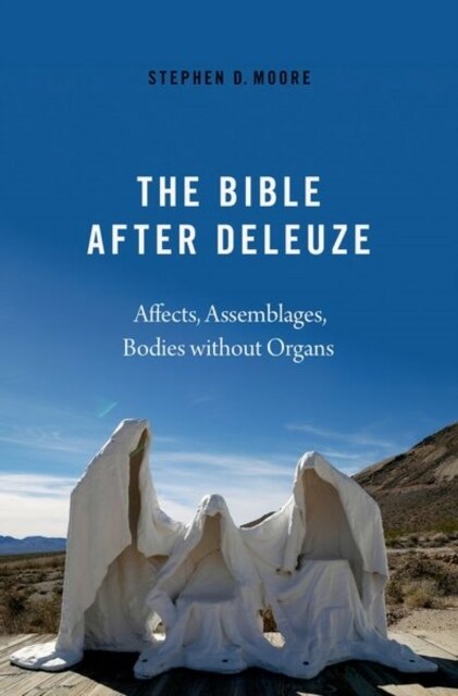 The Bible After Deleuze: Affects, Assemblages, Bodies Without Organs (Hardcover)