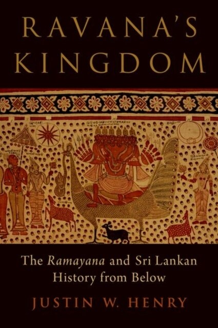 Ravanas Kingdom: The Ramayana and Sri Lankan History from Below (Hardcover)