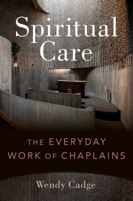 Spiritual Care: The Everyday Work of Chaplains (Hardcover)