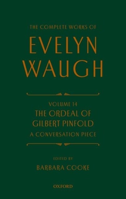 Complete Works of Evelyn Waugh: The Ordeal of Gilbert Pinfold: A Conversation Piece : Volume 14 (Hardcover)