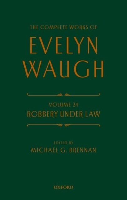 Complete Works of Evelyn Waugh: Robbery Under Law : Volume 24 (Hardcover)