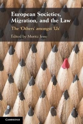 European Societies, Migration, and the Law : The Others amongst Us (Paperback)