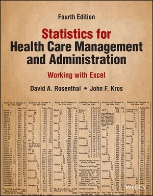 Statistics for Health Care Management and Administ ration: Working with Excel, Fourth Edition (Paperback)