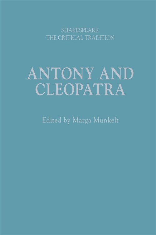 Antony and Cleopatra : Shakespeare: The Critical Tradition (Hardcover)