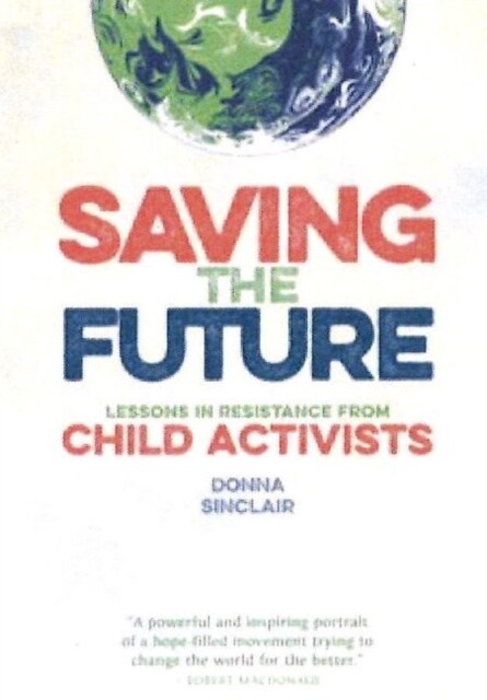 Saving the Future: Lessons in Resistance from Young Activists (Paperback)