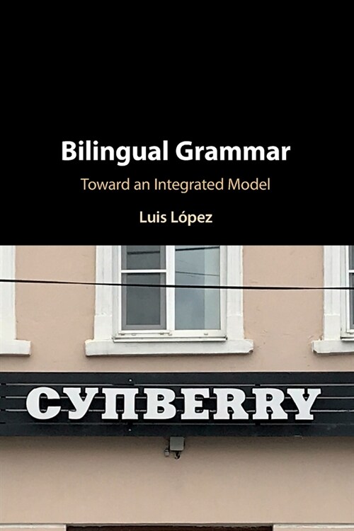 Bilingual Grammar : Toward an Integrated Model (Paperback)