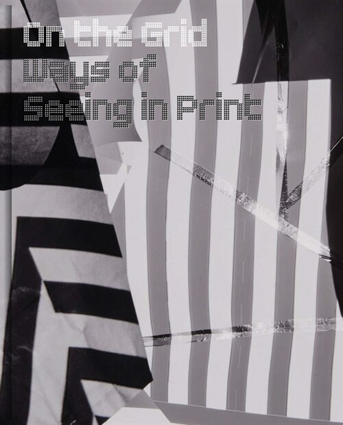 On the Grid : Ways of Seeing in Print (Hardcover)