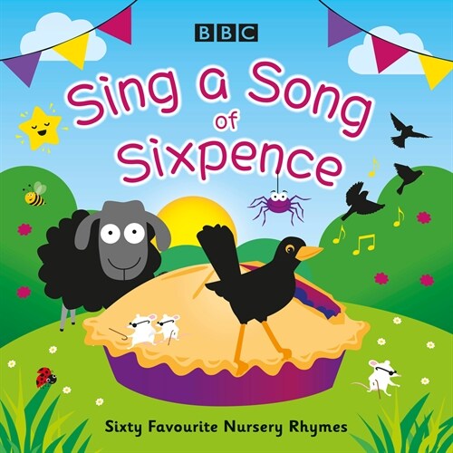 Sing a Song of Sixpence : Sixty Favourite Nursery Rhymes (CD-Audio, Unabridged ed)