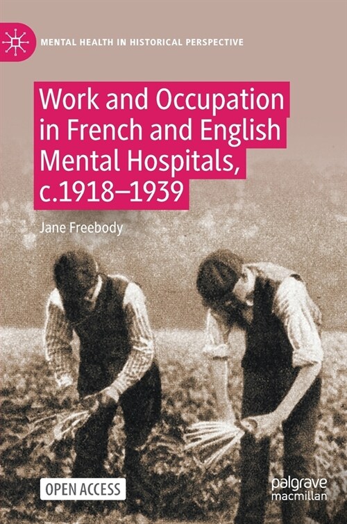 Work and Occupation in French and English Mental Hospitals, C.1918-1939 (Hardcover, 2023)