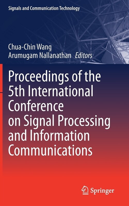 Proceedings of the 5th International Conference on Signal Processing and Information Communications (Hardcover, 2022)