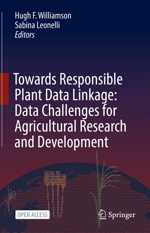Towards Responsible Plant Data Linkage: Data Challenges for Agricultural Research and Development (Hardcover)