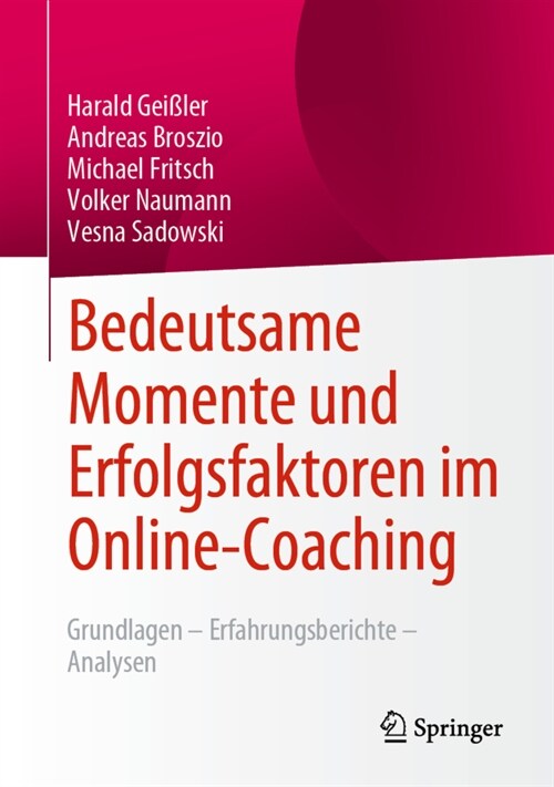 Bedeutsame Momente Und Erfolgsfaktoren Im Online-Coaching: Grundlagen - Erfahrungsberichte - Analysen (Hardcover, 1. Aufl. 2022)