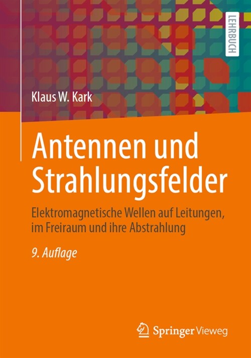 Antennen Und Strahlungsfelder: Elektromagnetische Wellen Auf Leitungen, Im Freiraum Und Ihre Abstrahlung (Paperback, 9, 9., Vollst. Ube)