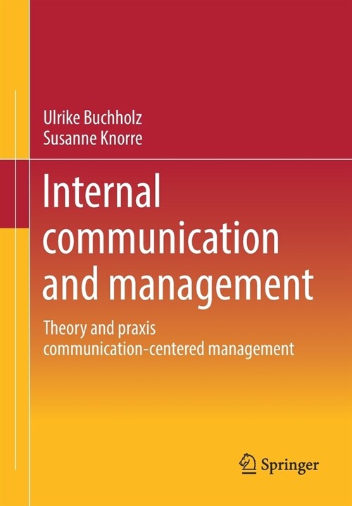 Internal Communication and Management: Theory and Praxis Communication-Centered Management (Paperback, 2023)