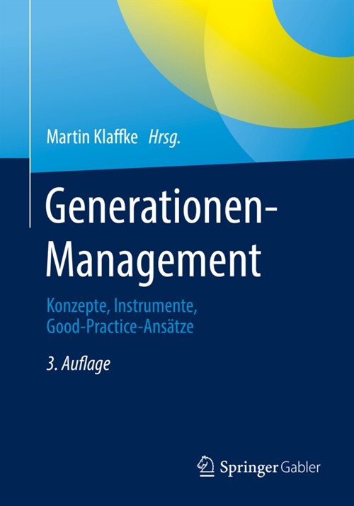 Generationen-Management: Konzepte, Instrumente, Good-Practice-Ans?ze (Paperback, 3, 3., Akt. Aufl.)