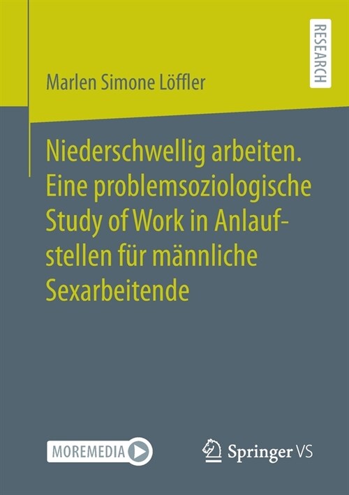 Niederschwellig arbeiten. Eine problemsoziologische Study of Work in Anlaufstellen f? m?nliche Sexarbeitende (Paperback, 1. Aufl. 2022)