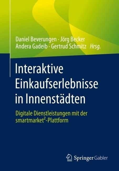 Interaktive Einkaufserlebnisse in Innenst?ten: Digitale Dienstleistungen Mit Der Smartmarket?Plattform (Paperback, 1. Aufl. 2022)
