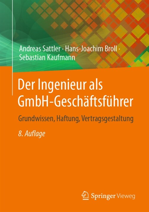 Der Ingenieur ALS Gmbh-Gesch?tsf?rer: Grundwissen, Haftung, Vertragsgestaltung (Paperback, 8, 8. Aufl. 2022)